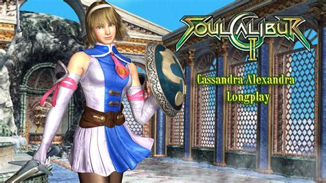 cassandra soul calibur 2|Guide part 11 .